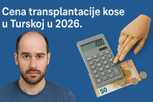 Cena transplantacije kose u Turskoj za 2026 Cena transplantacije kose u Turskoj za 2026